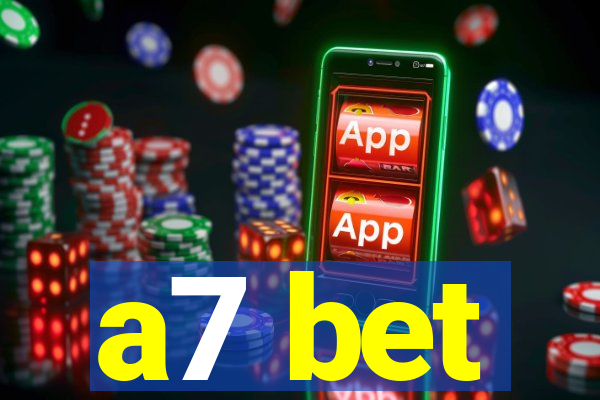 a7 bet
